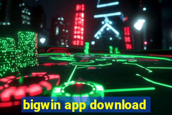 bigwin app download